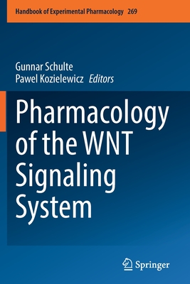 Pharmacology of the WNT Signaling System - Schulte, Gunnar (Editor), and Kozielewicz, Pawel (Editor)