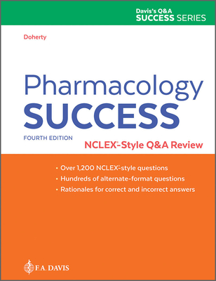 Pharmacology Success: Nclex(r)-Style Q&A Review - Doherty, Christi D, Msn, CNE