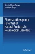 Pharmacotherapeutic Potential of Natural Products in Neurological Disorders