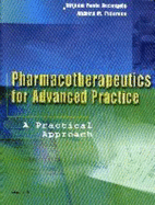 Pharmacotherapeutics for Advanced Practice: A Practical Approach - Arcangelo, Virginia Poole, PhD, Crnp, and Peterson, Andrew M, Pharmd, and Arcongelo