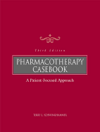 Pharmacotherapy Casebook - Schwinghammer, Terry L, Dr., Pharm. D., Fccp, Fashp, and Talbert, Robert, and Yee, Gary C, Pharm.D, FCCP