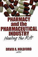 Pharmacy and the Pharmaceutical Industry: Healing the Rift