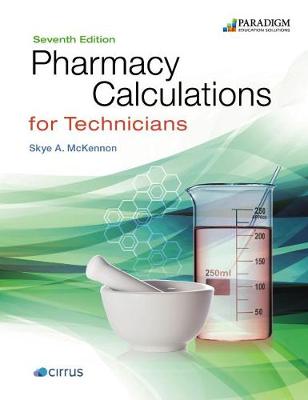 Pharmacy Calculations for Technicians: Text with eBook (access code via email) - McKennon, Skye A.