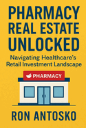 Pharmacy Real Estate Unlocked: Navigating Healthcare's Retail Investment Landscape