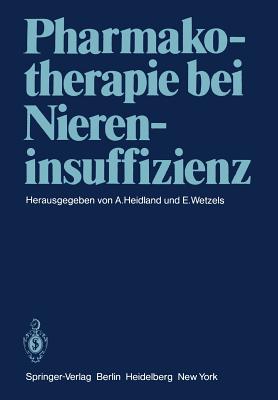 Pharmakotherapie Bei Niereninsuffizienz - Heidland, A (Editor), and Wetzels, E (Editor)