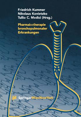 Pharmakotherapie Bronchopulmonaler Erkrankungen - Kummer, Friedrich (Editor), and Konietzko, Nikolaus (Editor), and Medici, Tullio C (Editor)