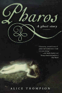 Pharos: A Ghost Story - Thompson, Alice