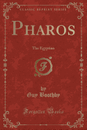 Pharos: The Egyptian (Classic Reprint)