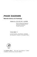 Phase Diagrams Vol. 5: Materials Science & Technology: Crystal Chemistry, Stoichiometry, Spinodal Decomposition, Properties of Inorganic Phases - Alper, Allen M (Editor)