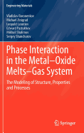 Phase Interaction in the Metal - Oxide Melts - Gas -System: The Modeling of Structure, Properties and Processes