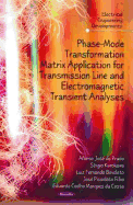 Phase-Mode Transformation Matrix Application for Transmission Line & Electromagnetic Transient Analyses