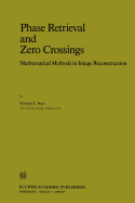 Phase Retrieval and Zero Crossings: Mathematical Methods in Image Reconstruction