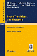 Phase Transitions and Hysteresis: Lectures Given at the 3rd Session of the Centro Internazionale Matematico Estivo (C.I.M.E.) Held in Montecatini Terme, Italy, July 13 - 21, 1993