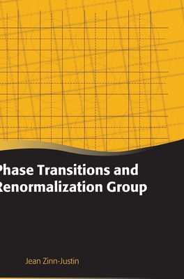 Phase Transitions and Renormalisation Group (Oxford Graduate Texts) - Zinn-Justin, Jean