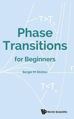 Phase Transitions For Beginners - Stishov, Sergei M