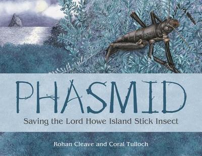 Phasmid: Saving The Lord Howe Island Stick Insect - Cleave, Rohan