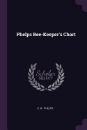 Phelps Bee-Keeper's Chart