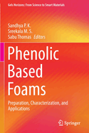 Phenolic Based Foams: Preparation, Characterization, and Applications