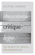 Phenomena-Critique-Logos: The Project of Critical Phenomenology