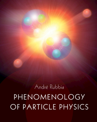 Phenomenology of Particle Physics - Rubbia, Andr