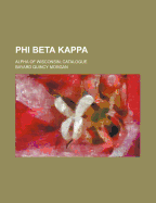 Phi Beta Kappa: Alpha of Wisconsin; Catalogue