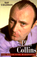 Phil Collins: The Definitive Biography