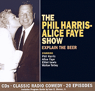 Phil Harris-Alice Faye Show: Explain the Beer - Harris, Phil, Dr., and Faye, Alice