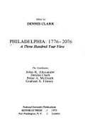 Philadelphia, 1776-2076: A Three Hundred Year View