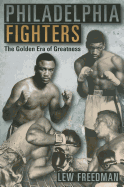 Philadelphia Fighters: The Golden Era of Greatness