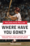 Philadelphia Phillies: Where Have You Gone?