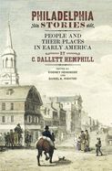 Philadelphia Stories: People and Their Places in Early America