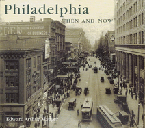 Philadelphia Then & Now