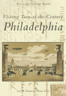 Philadelphia, Visiting Turn of Century