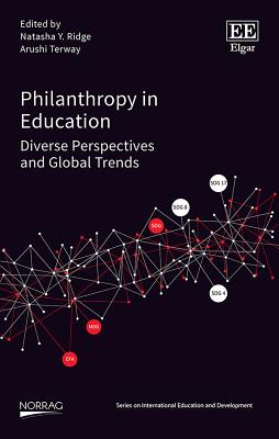 Philanthropy in Education: Diverse Perspectives and Global Trends - Ridge, Natasha Y (Editor), and Terway, Arushi (Editor)