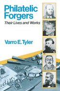 Philatelic Forgers: Their Lives and Works