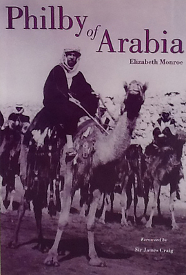 Philby of Arabia - Monroe, Elizabeth, Professor