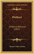 Philibert: A Poetical Romance (1822)