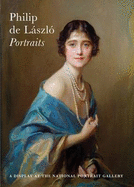 Philip De Laszlo Portraits - Corbeau-Parsons, Caroline, and Nairne, Sandy (Foreword by), and Laszlo, Damon de (Foreword by)