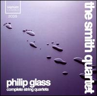Philip Glass: Complete String Quartets - Smith Quartet