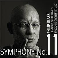 Philip Glass: Symphony No. 11 - Bruckner Orchester Linz; Dennis Russell Davies (conductor)