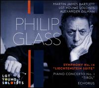 Philip Glass: Symphony No. 14 "Liechtenstein Suite"; Piano Concerto No. 1 "Tirol"; Echorus - LGT Young Soloists; Martin James Bartlett (piano)