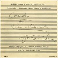 Philip Glass: Violin Concerto No. 1; Bernstein: Sereande After Plato's Symposium - Renaud Capuon (violin); Bruckner Orchester Linz; Dennis Russell Davies (conductor)