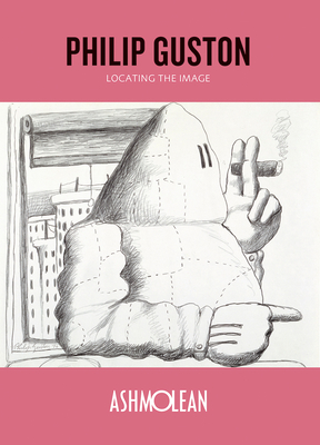 Philip Guston: Locating the Image - Lang, Karen, and Fritsch, Lena