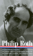 Philip Roth: Zuckerman Bound: A Trilogy & Epilogue 1979-1985 (Loa #175): The Ghost Writer / Zuckerman Unbound / The Anatomy Lesson / The Prague Orgy