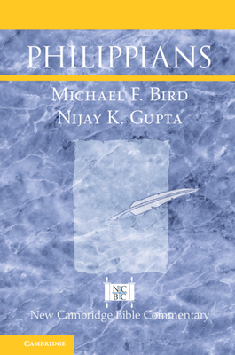 Philippians - Bird, Michael F., and Gupta, Nijay K.