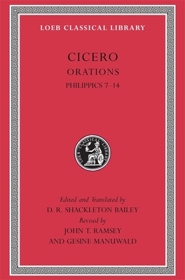 Philippics 7-14 - Cicero, and Shackleton Bailey, D R (Translated by), and Ramsey, John T (Revised by)
