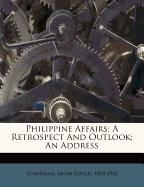 Philippine Affairs: A Retrospect and Outlook; An Address