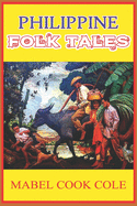 PHILIPPINE FOLK TALES (illustrated): completed with original classic illustrations
