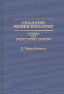 Philippine Higher Education: Toward the Twenty-First Century