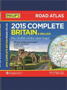 Philip's Complete Road Atlas Britain and Ireland 2015: Hardback